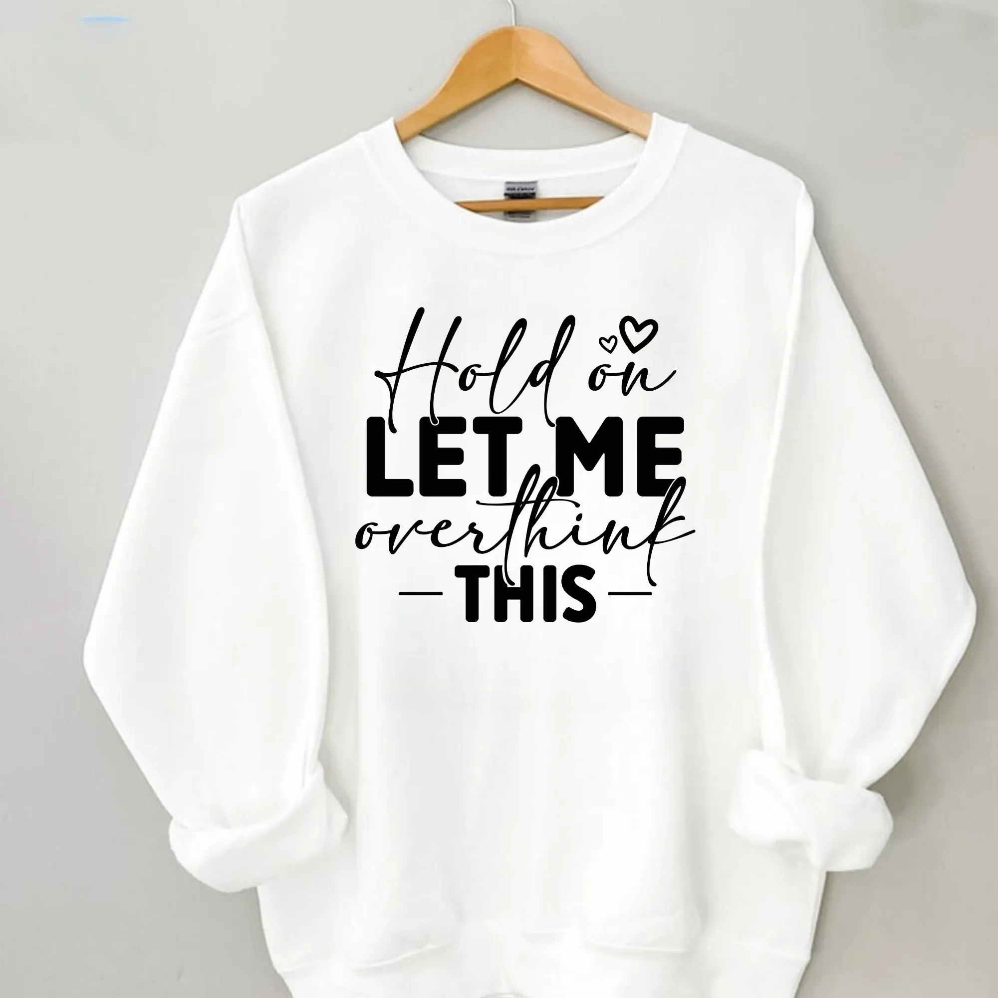 Hold On Let Me Overthink This Crewneck Sweatshirt