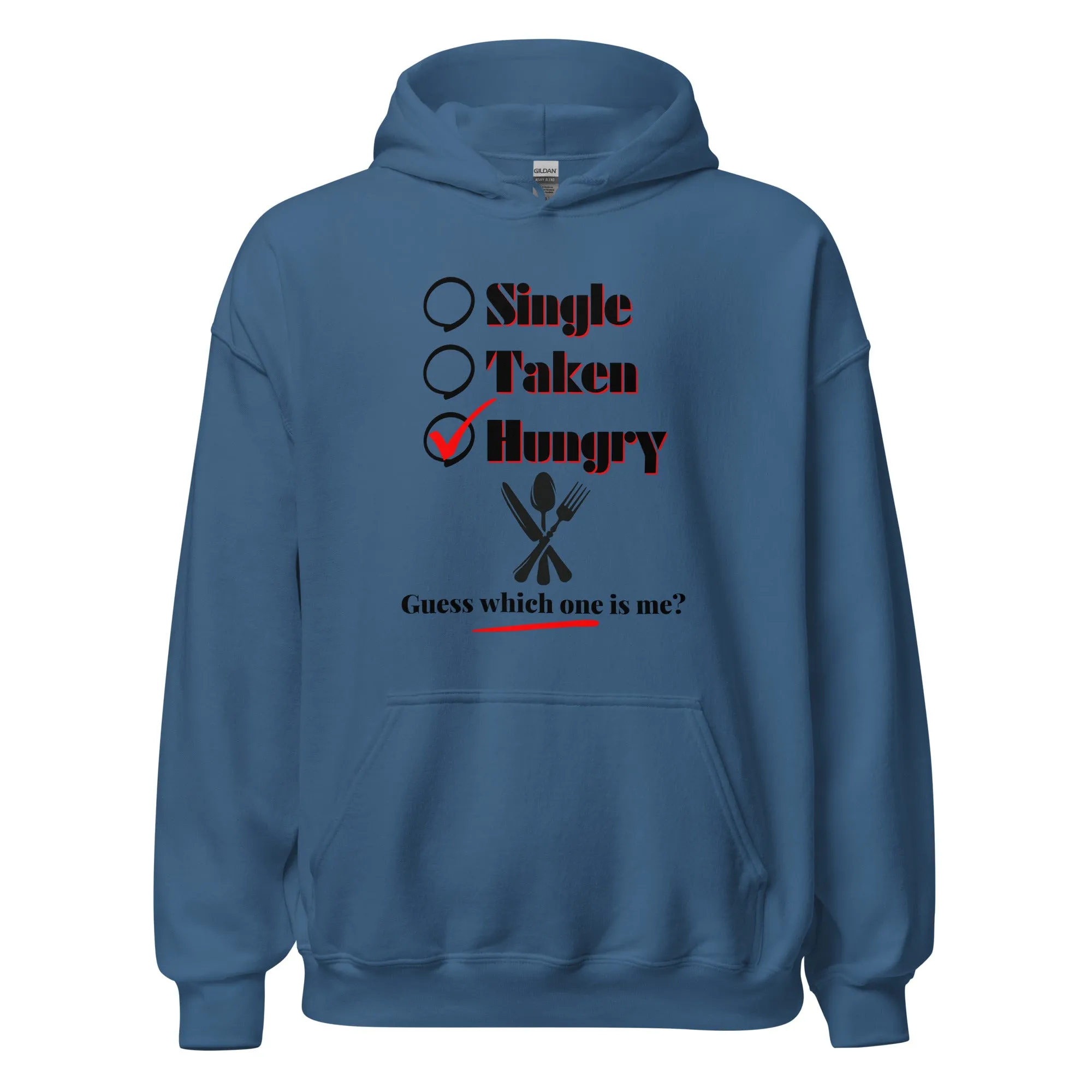 Single, Taken or Hungry - Valentine’s Day Hoodie - Cozy and Romantic Design