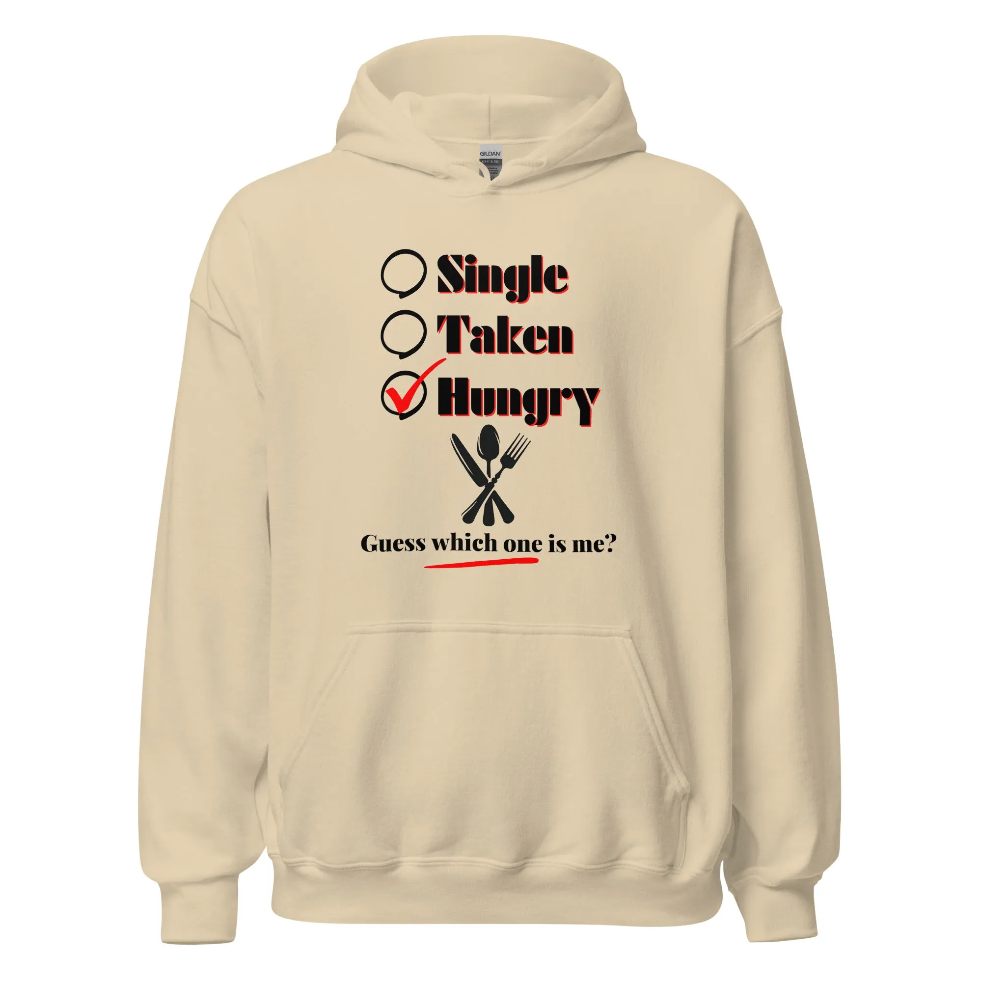 Single, Taken or Hungry - Valentine’s Day Hoodie - Cozy and Romantic Design