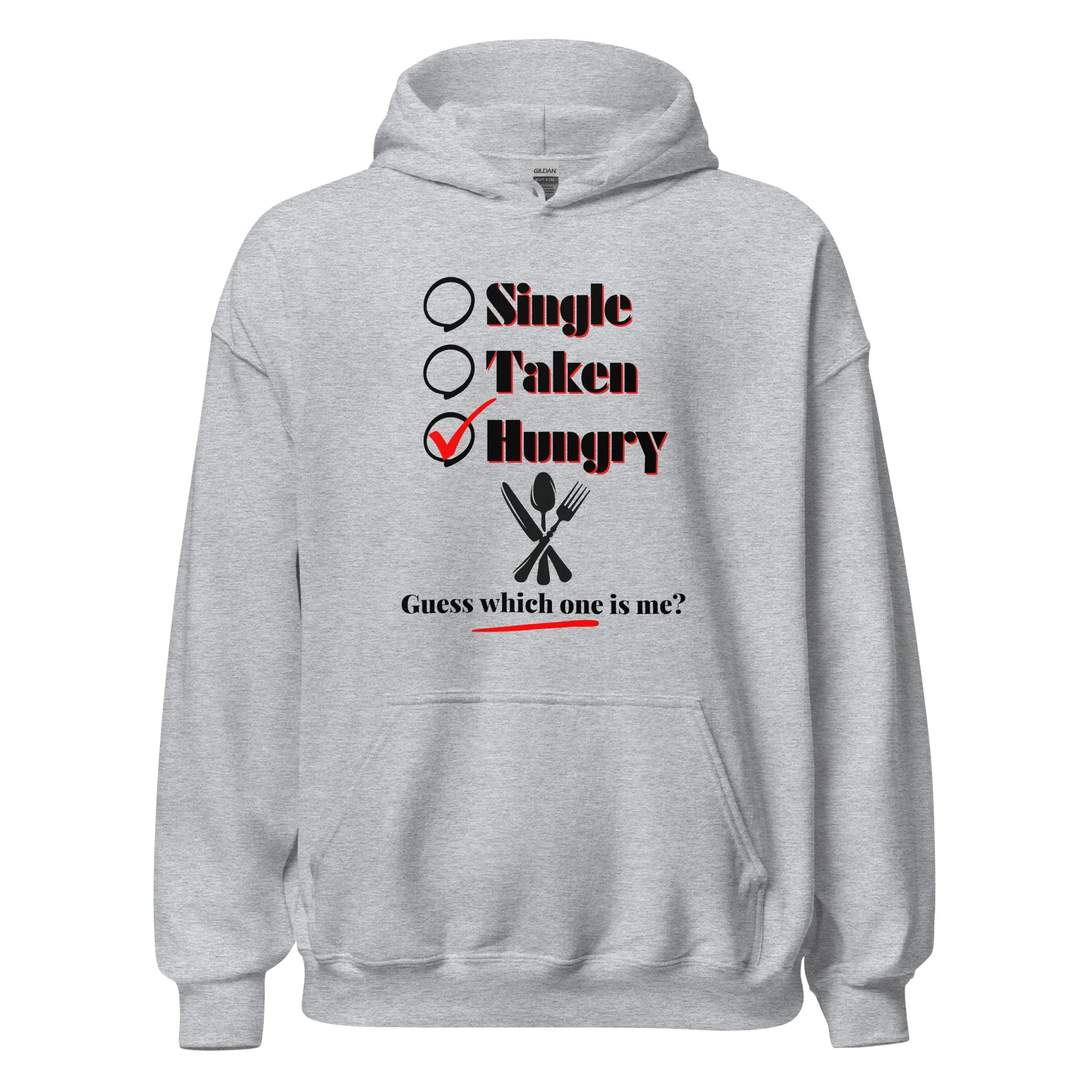 Single, Taken or Hungry - Valentine’s Day Hoodie - Cozy and Romantic Design