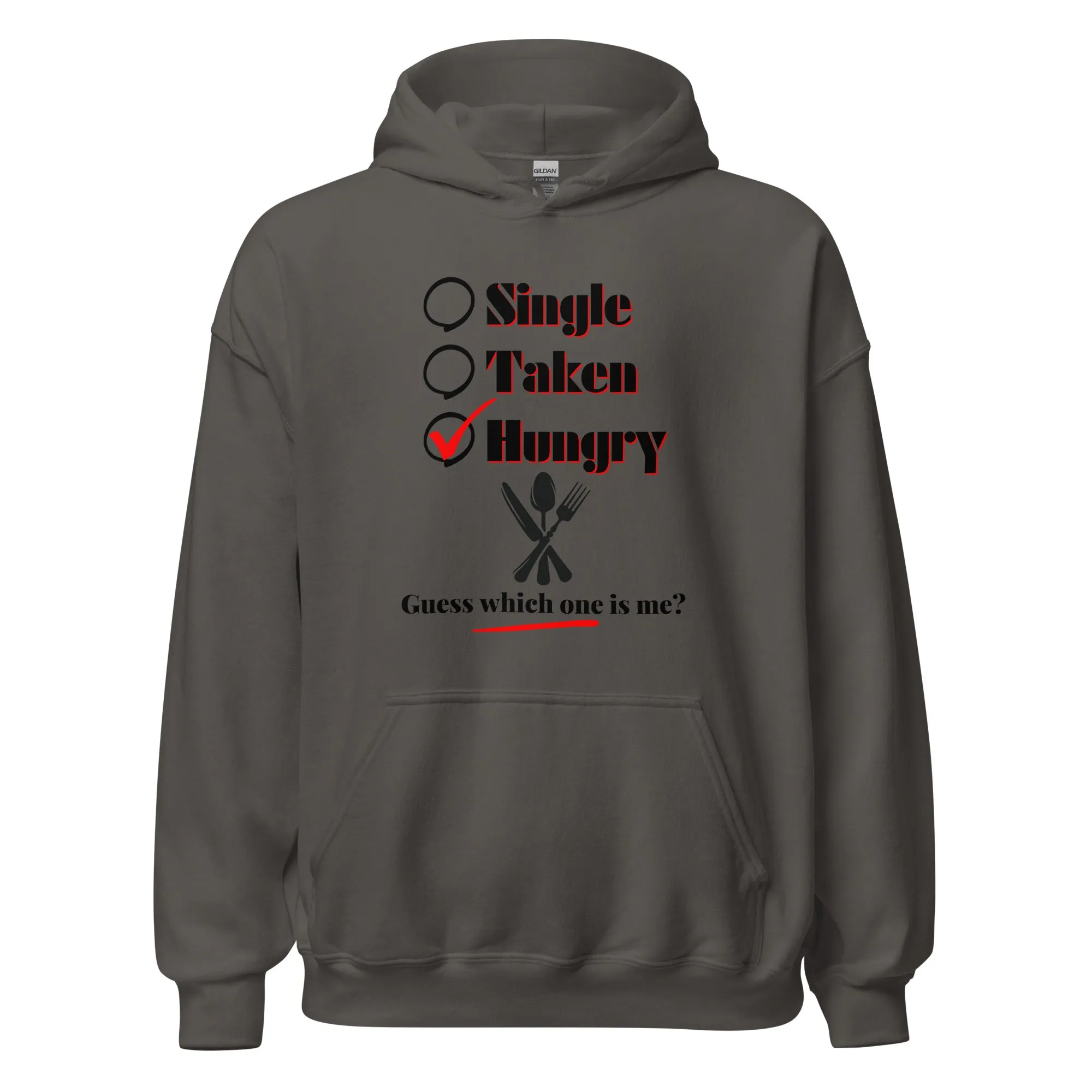 Single, Taken or Hungry - Valentine’s Day Hoodie - Cozy and Romantic Design